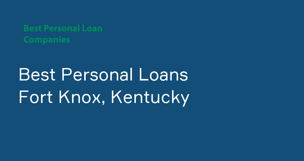 Online Personal Loans in Fort Knox, Kentucky