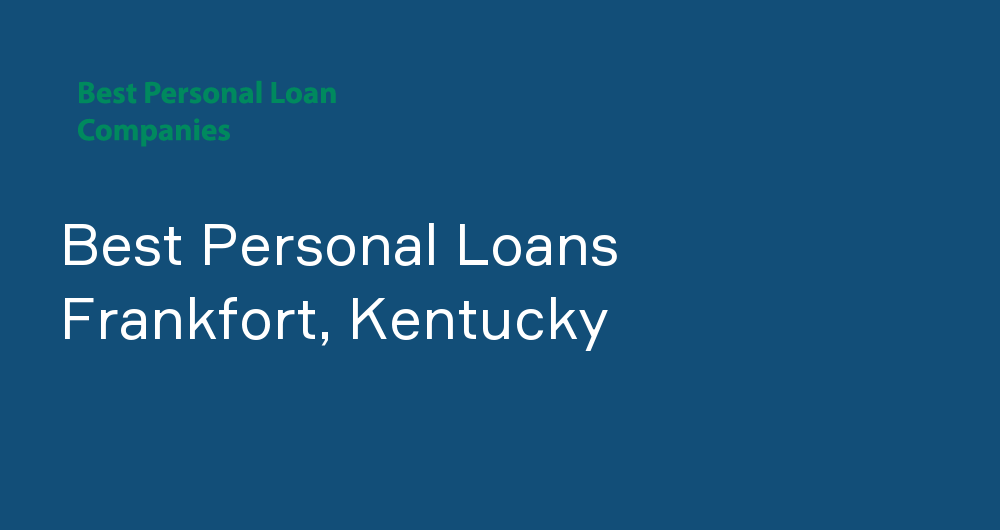Online Personal Loans in Frankfort, Kentucky