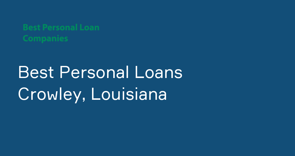Online Personal Loans in Crowley, Louisiana