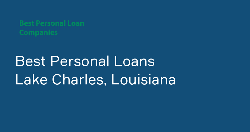 Online Personal Loans in Lake Charles, Louisiana