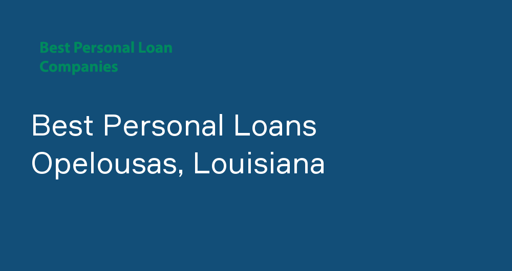 Online Personal Loans in Opelousas, Louisiana