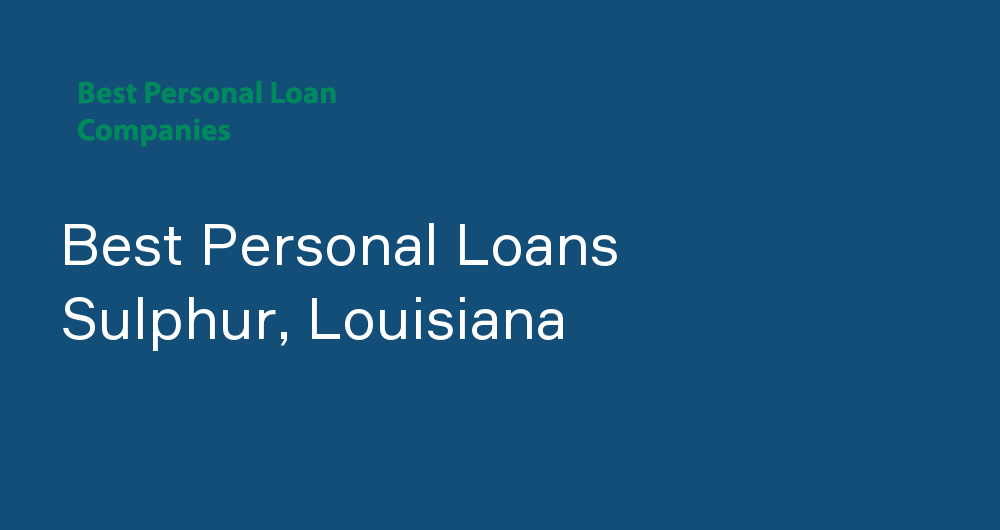 Online Personal Loans in Sulphur, Louisiana