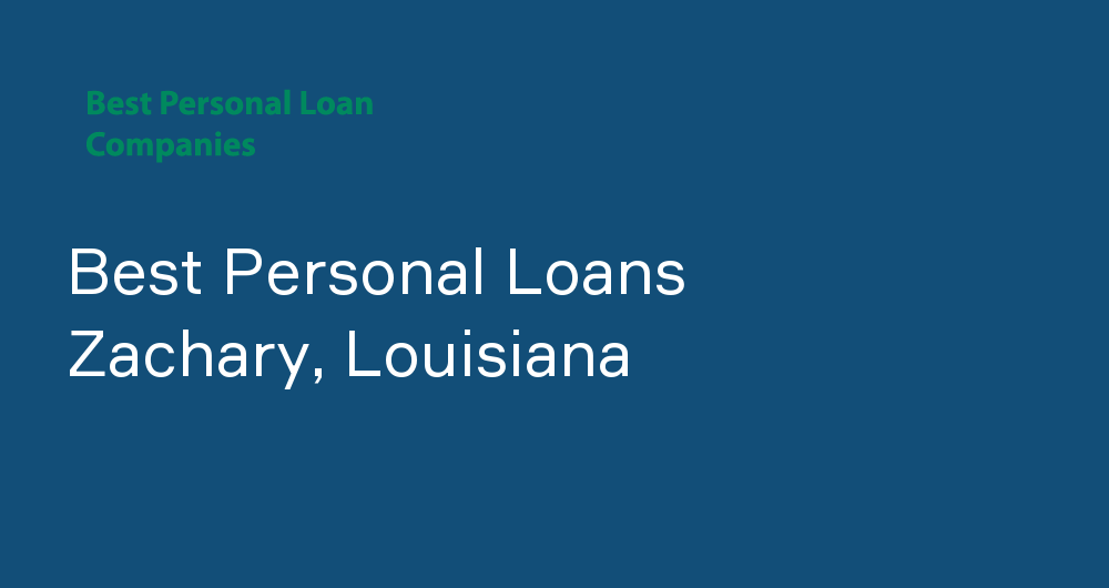 Online Personal Loans in Zachary, Louisiana