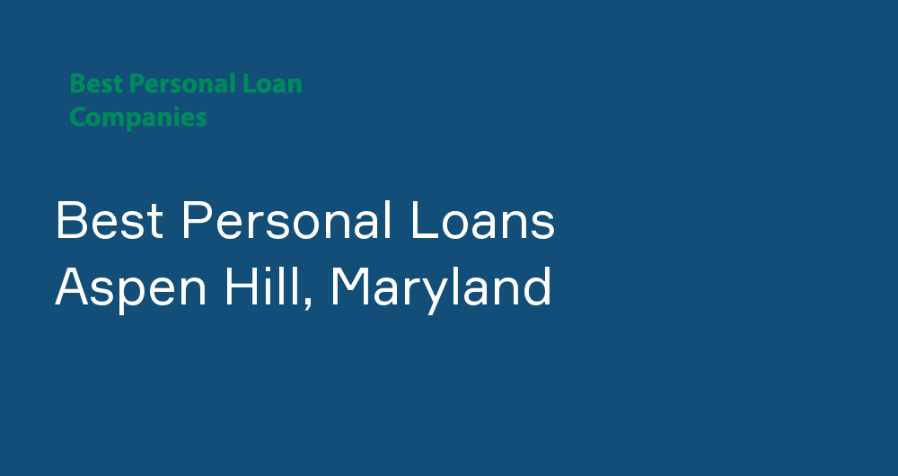 Online Personal Loans in Aspen Hill, Maryland