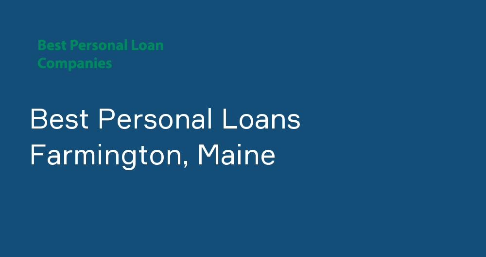 Online Personal Loans in Farmington, Maine