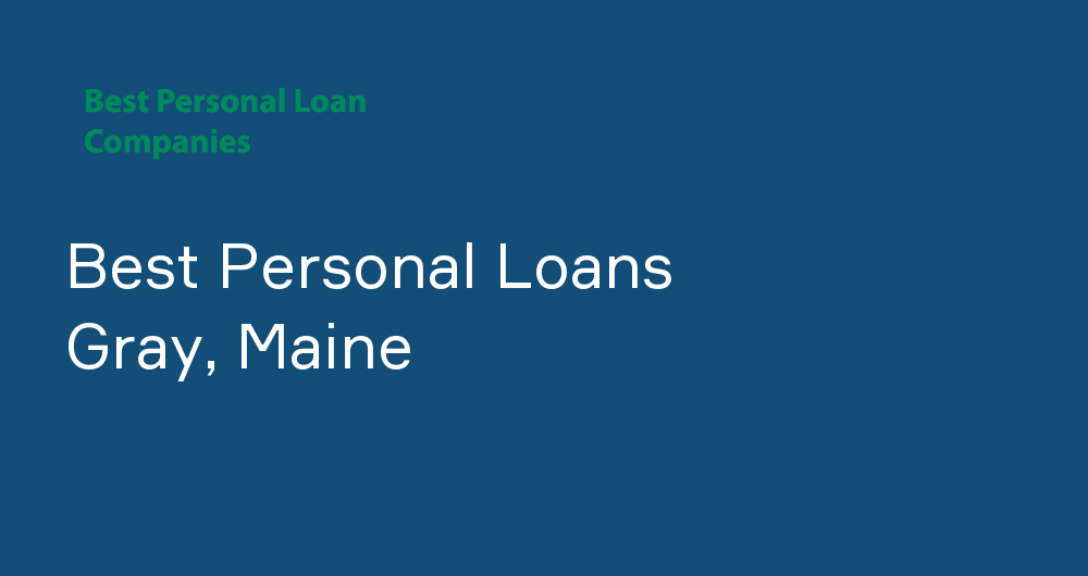 Online Personal Loans in Gray, Maine