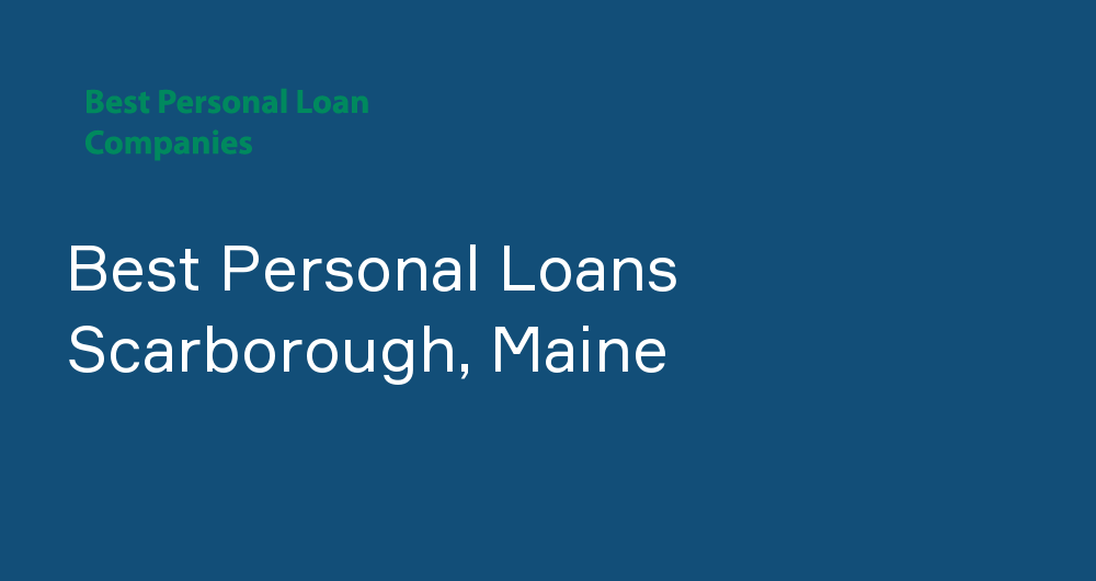 Online Personal Loans in Scarborough, Maine