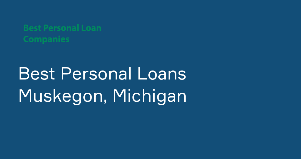 Online Personal Loans in Muskegon, Michigan