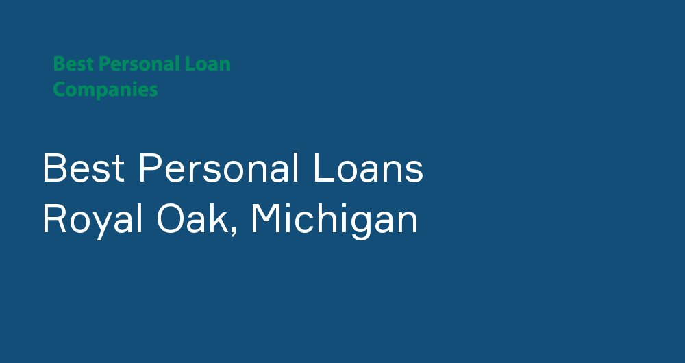Online Personal Loans in Royal Oak, Michigan