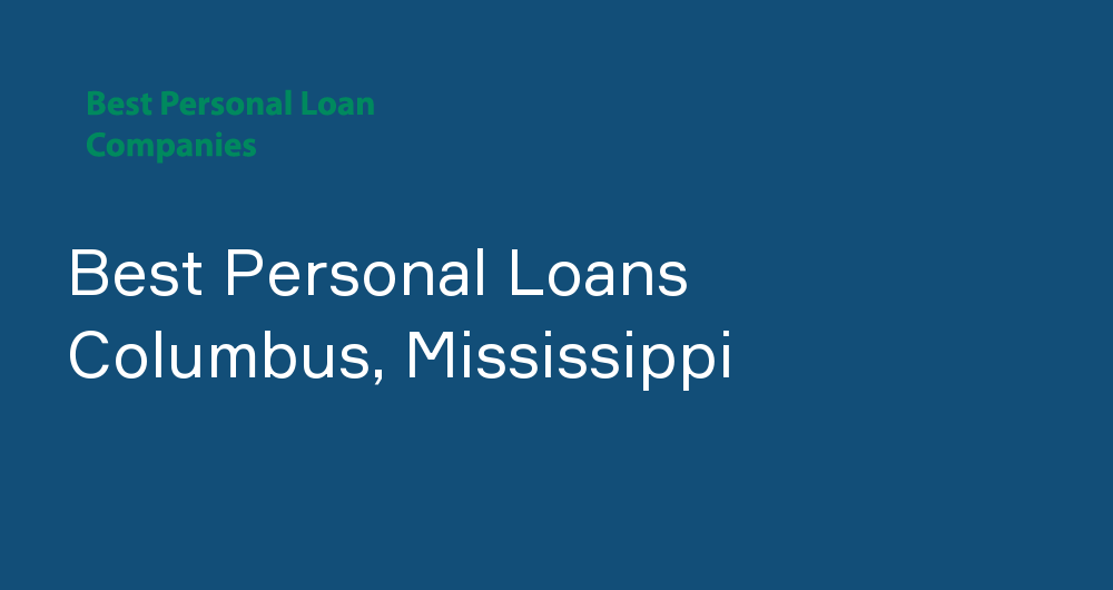 Online Personal Loans in Columbus, Mississippi