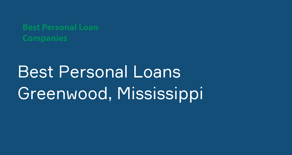 Online Personal Loans in Greenwood, Mississippi