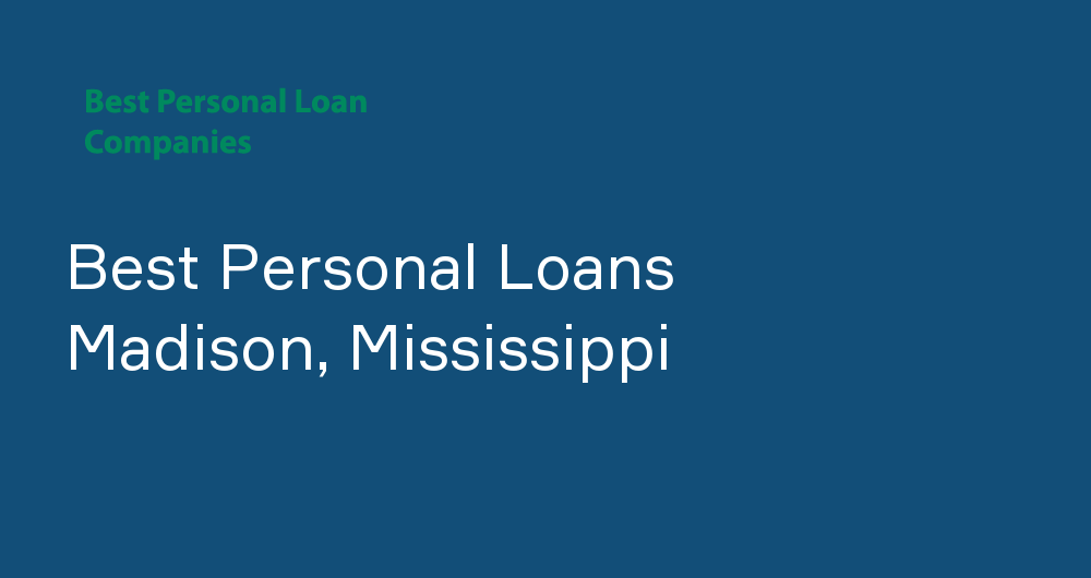 Online Personal Loans in Madison, Mississippi