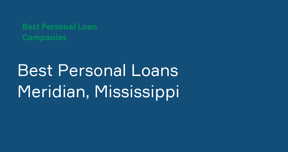 Online Personal Loans in Meridian, Mississippi