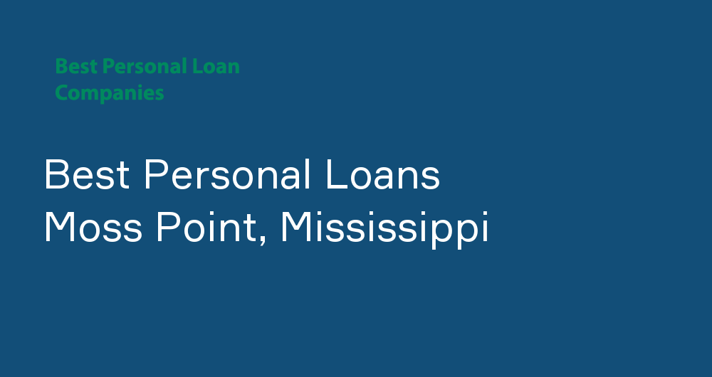Online Personal Loans in Moss Point, Mississippi