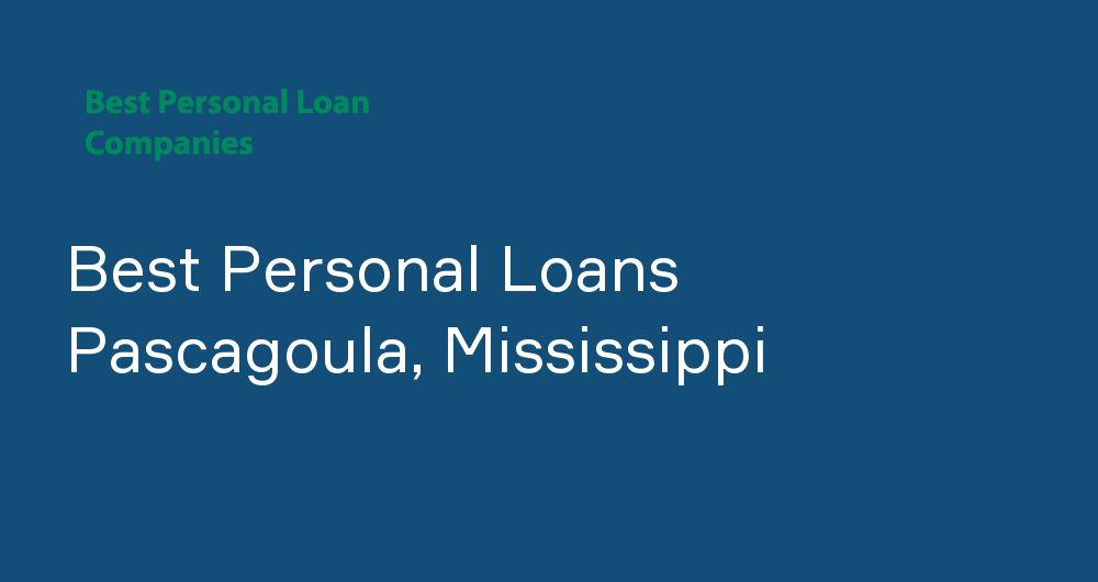 Online Personal Loans in Pascagoula, Mississippi