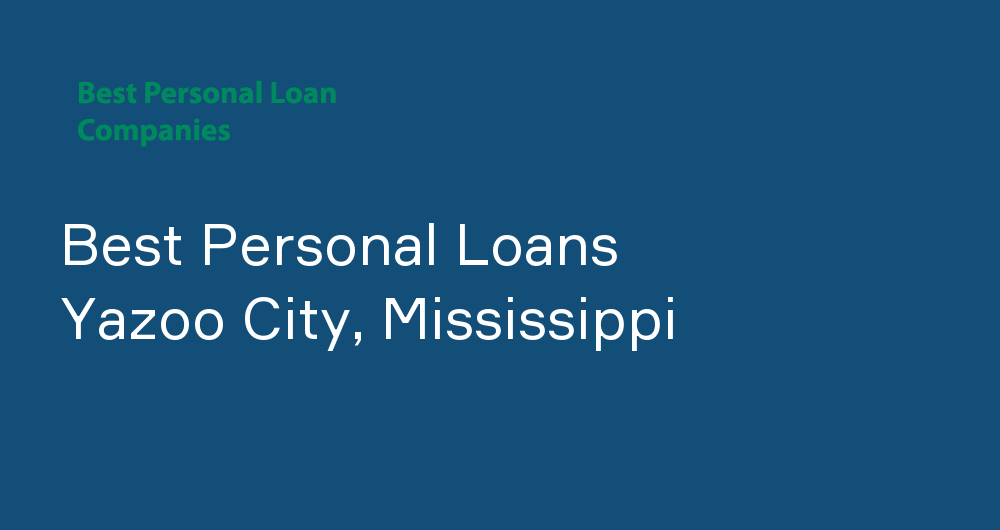 Online Personal Loans in Yazoo City, Mississippi