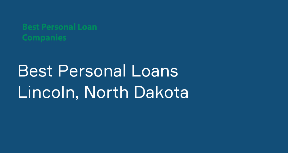Online Personal Loans in Lincoln, North Dakota