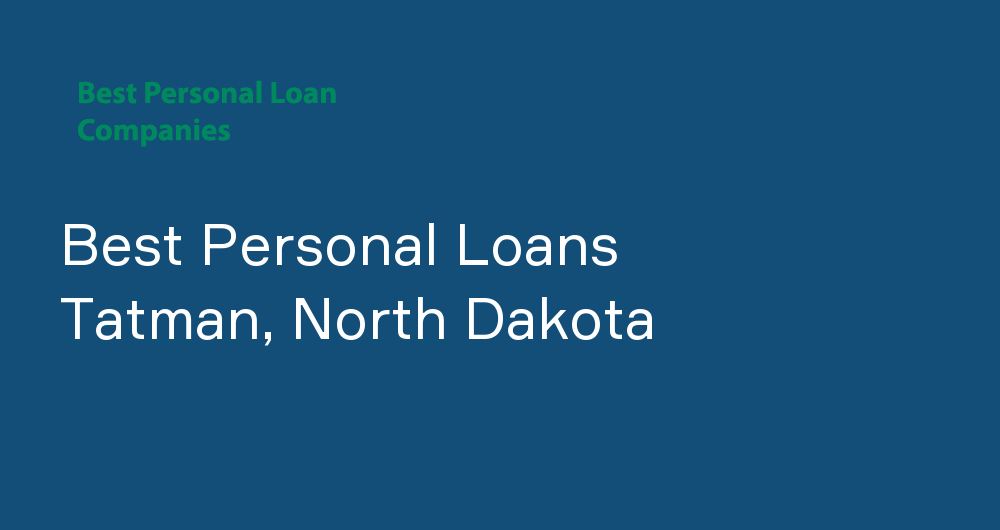 Online Personal Loans in Tatman, North Dakota