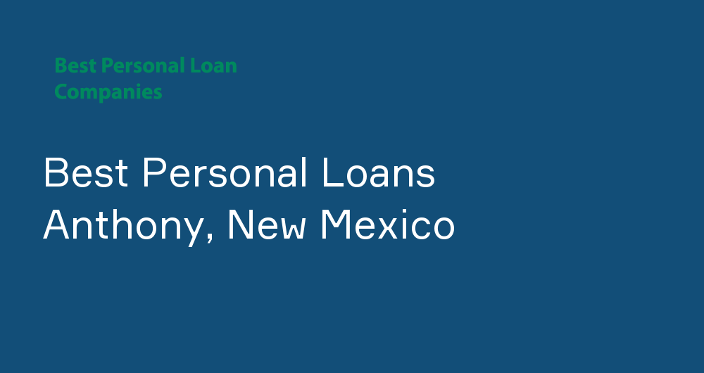 Online Personal Loans in Anthony, New Mexico