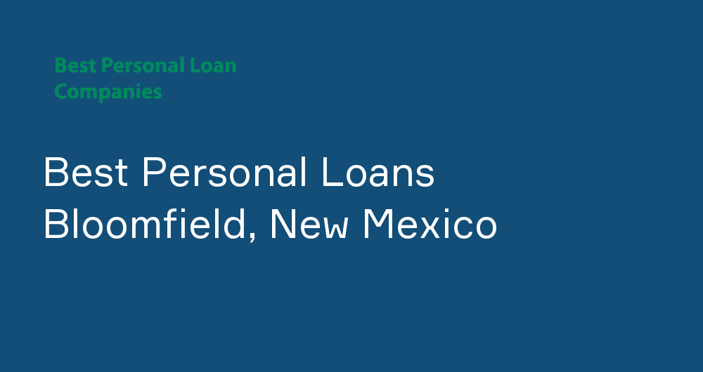 Online Personal Loans in Bloomfield, New Mexico
