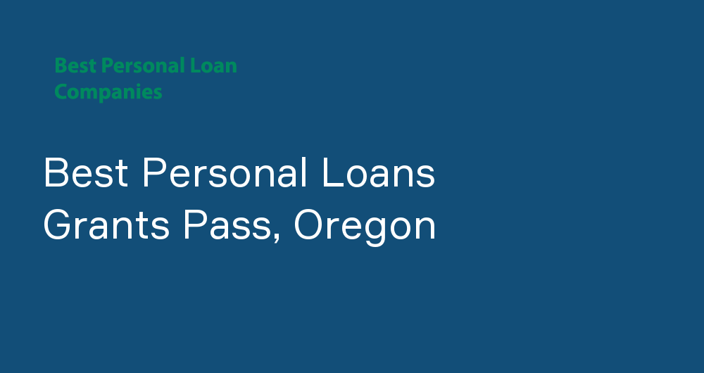 Online Personal Loans in Grants Pass, Oregon