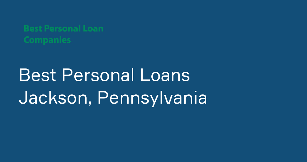 Online Personal Loans in Jackson, Pennsylvania