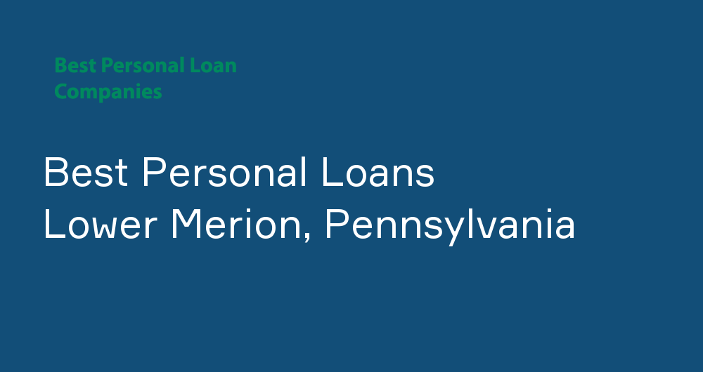 Online Personal Loans in Lower Merion, Pennsylvania