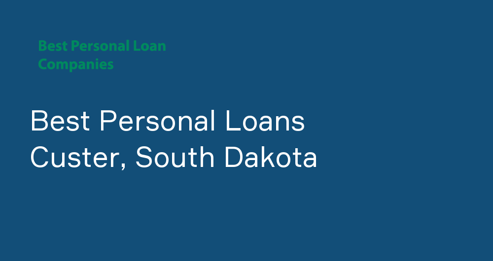 Online Personal Loans in Custer, South Dakota