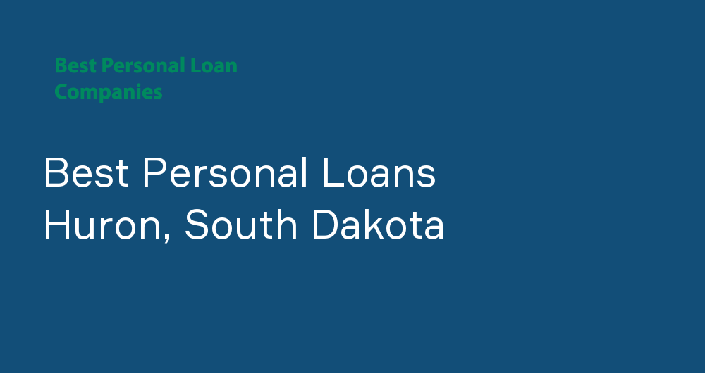 Online Personal Loans in Huron, South Dakota