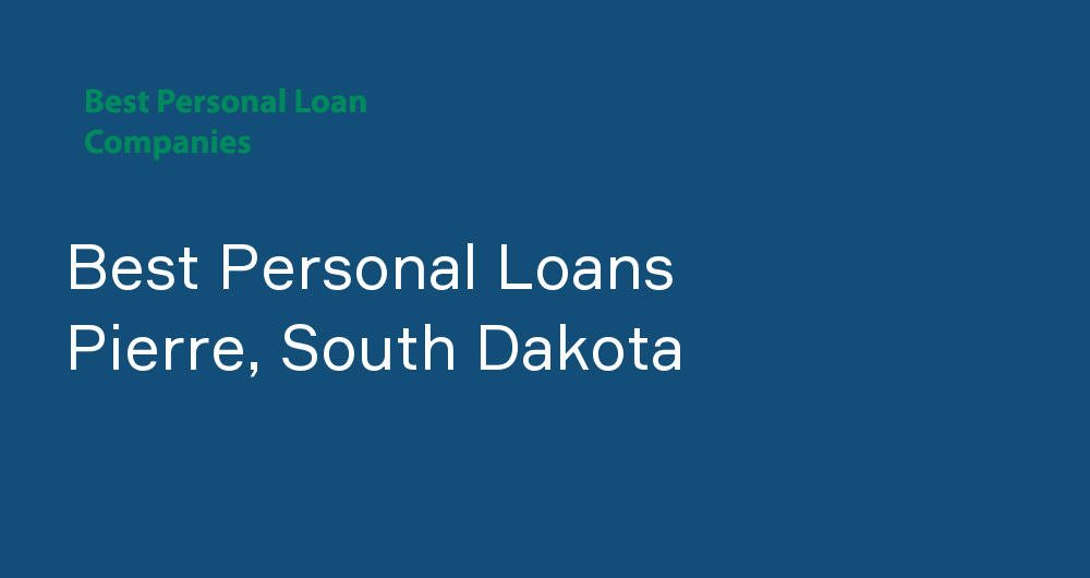 Online Personal Loans in Pierre, South Dakota