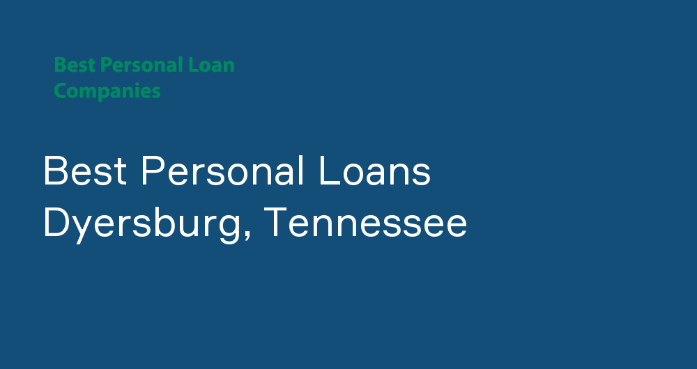 Online Personal Loans in Dyersburg, Tennessee