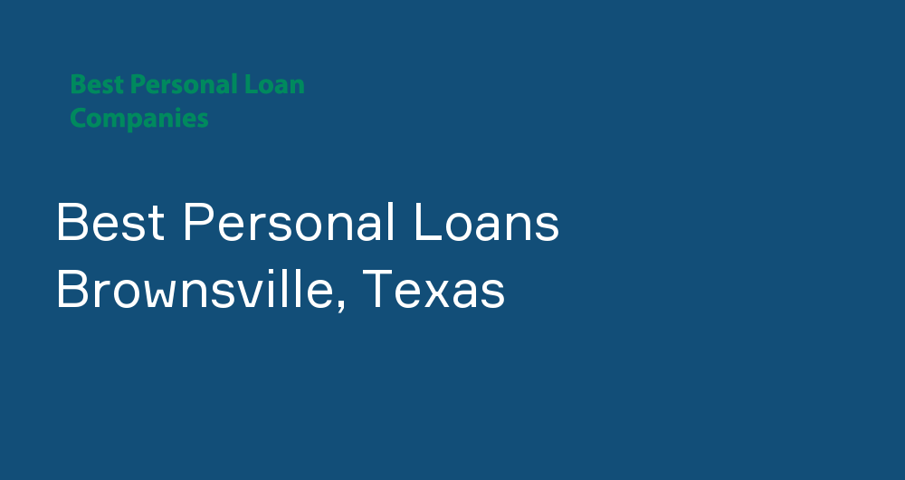 Online Personal Loans in Brownsville, Texas