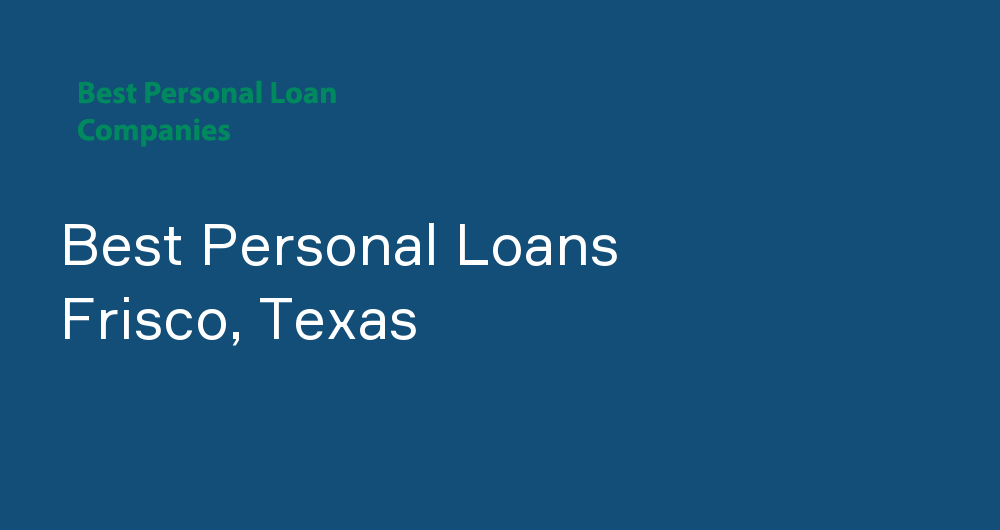 Online Personal Loans in Frisco, Texas