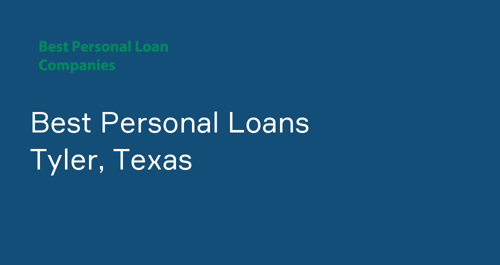 Online Personal Loans in Tyler, Texas