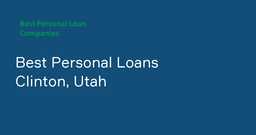 Online Personal Loans in Clinton, Utah