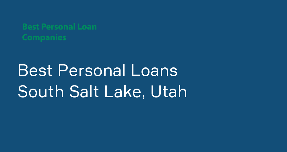 Online Personal Loans in South Salt Lake, Utah