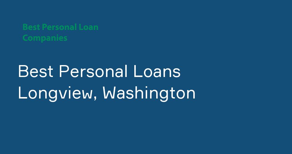 Online Personal Loans in Longview, Washington
