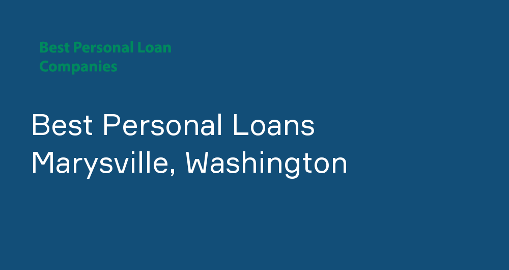 Online Personal Loans in Marysville, Washington