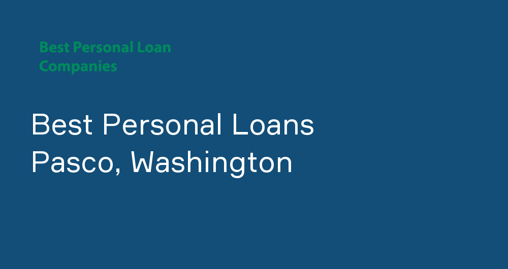 Online Personal Loans in Pasco, Washington