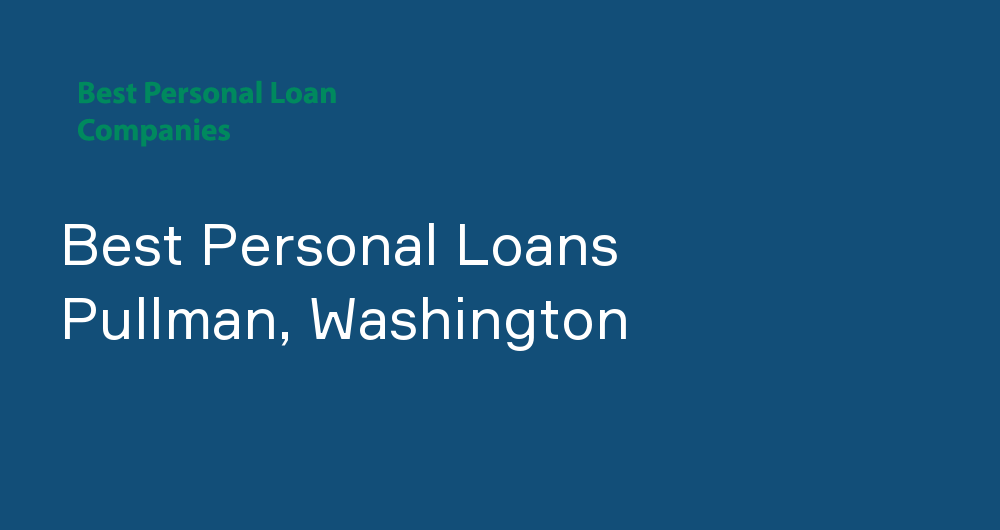Online Personal Loans in Pullman, Washington