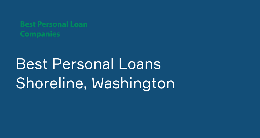 Online Personal Loans in Shoreline, Washington