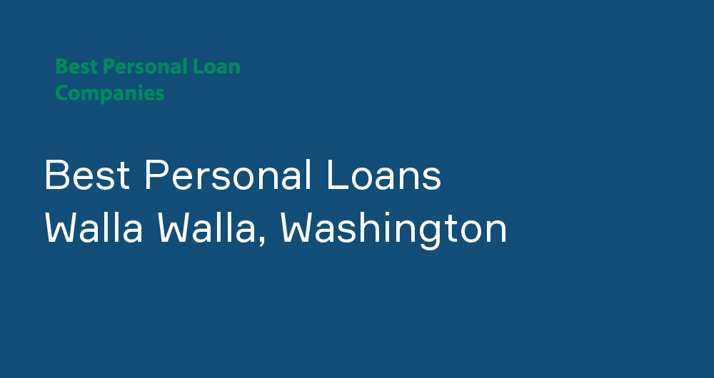 Online Personal Loans in Walla Walla, Washington