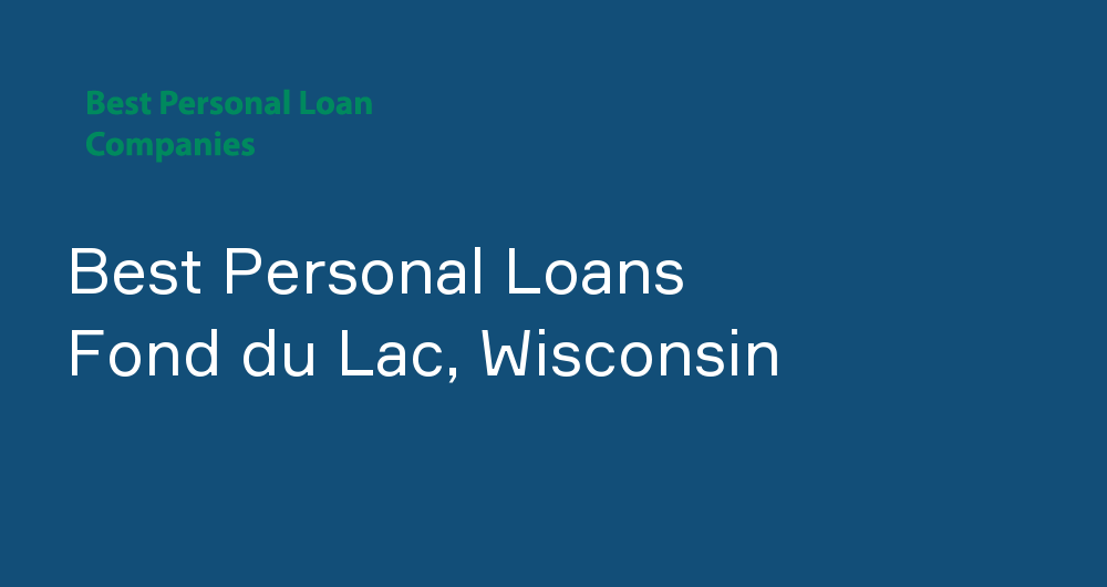 Online Personal Loans in Fond du Lac, Wisconsin