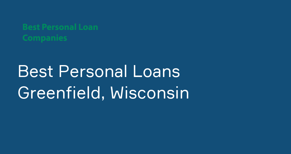 Online Personal Loans in Greenfield, Wisconsin
