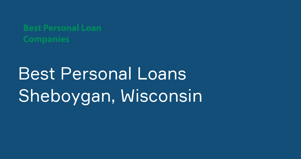 Online Personal Loans in Sheboygan, Wisconsin