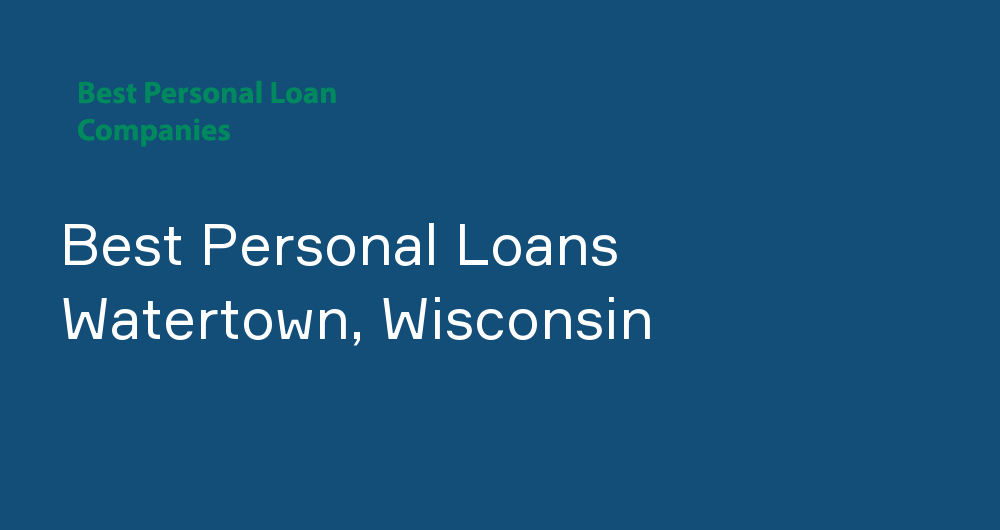 Online Personal Loans in Watertown, Wisconsin