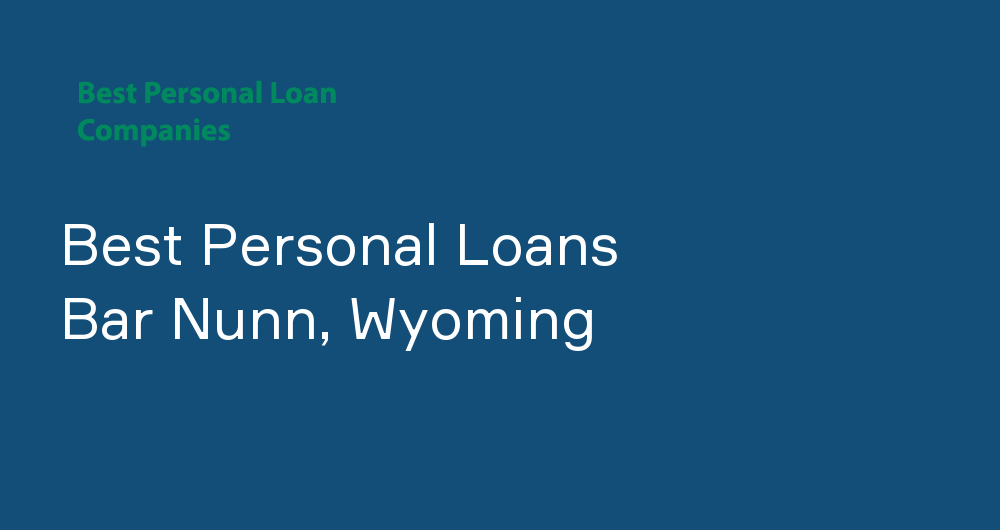 Online Personal Loans in Bar Nunn, Wyoming