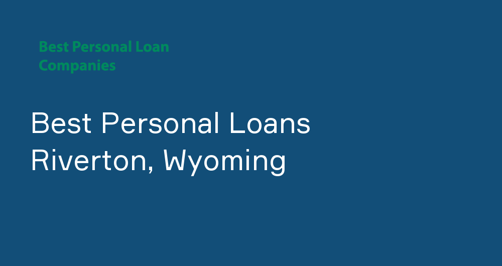 Online Personal Loans in Riverton, Wyoming