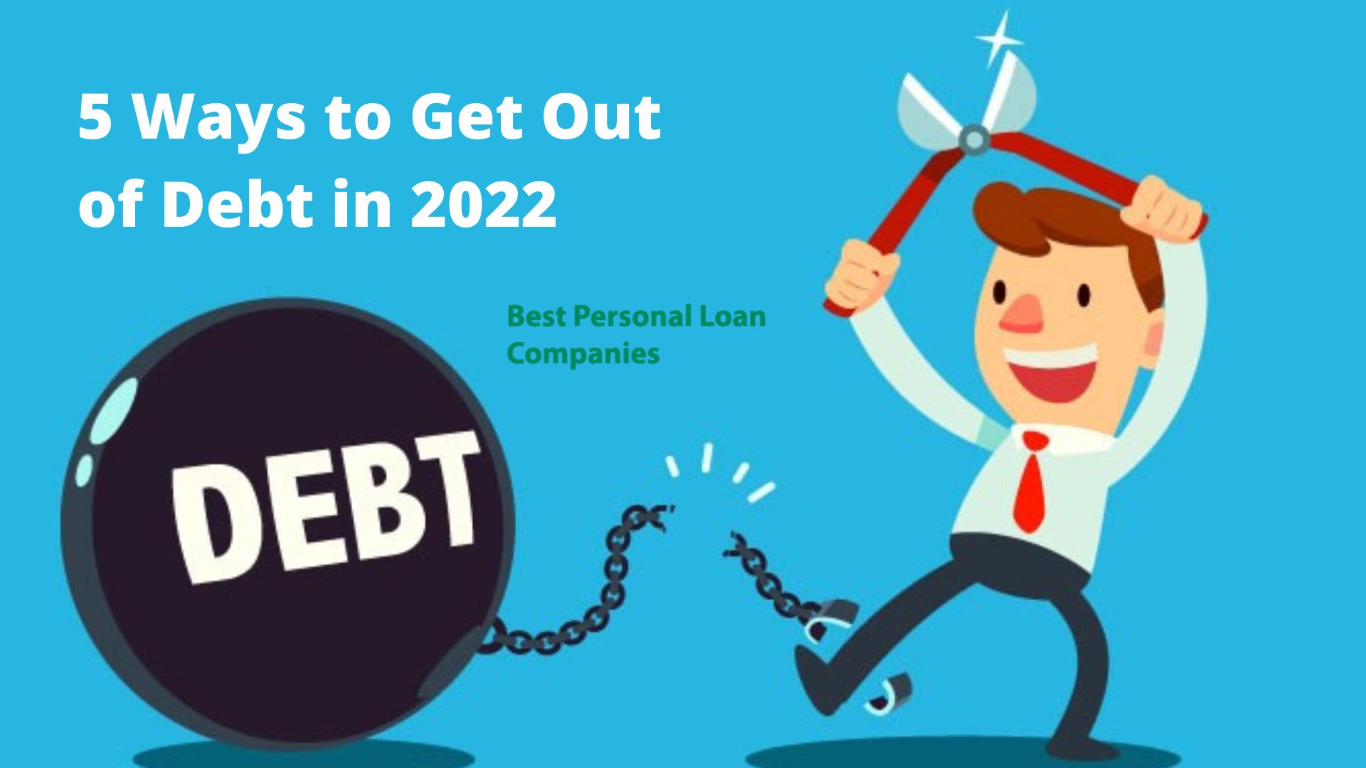 5 Perfect Ways to Get Out of Debt in 2022