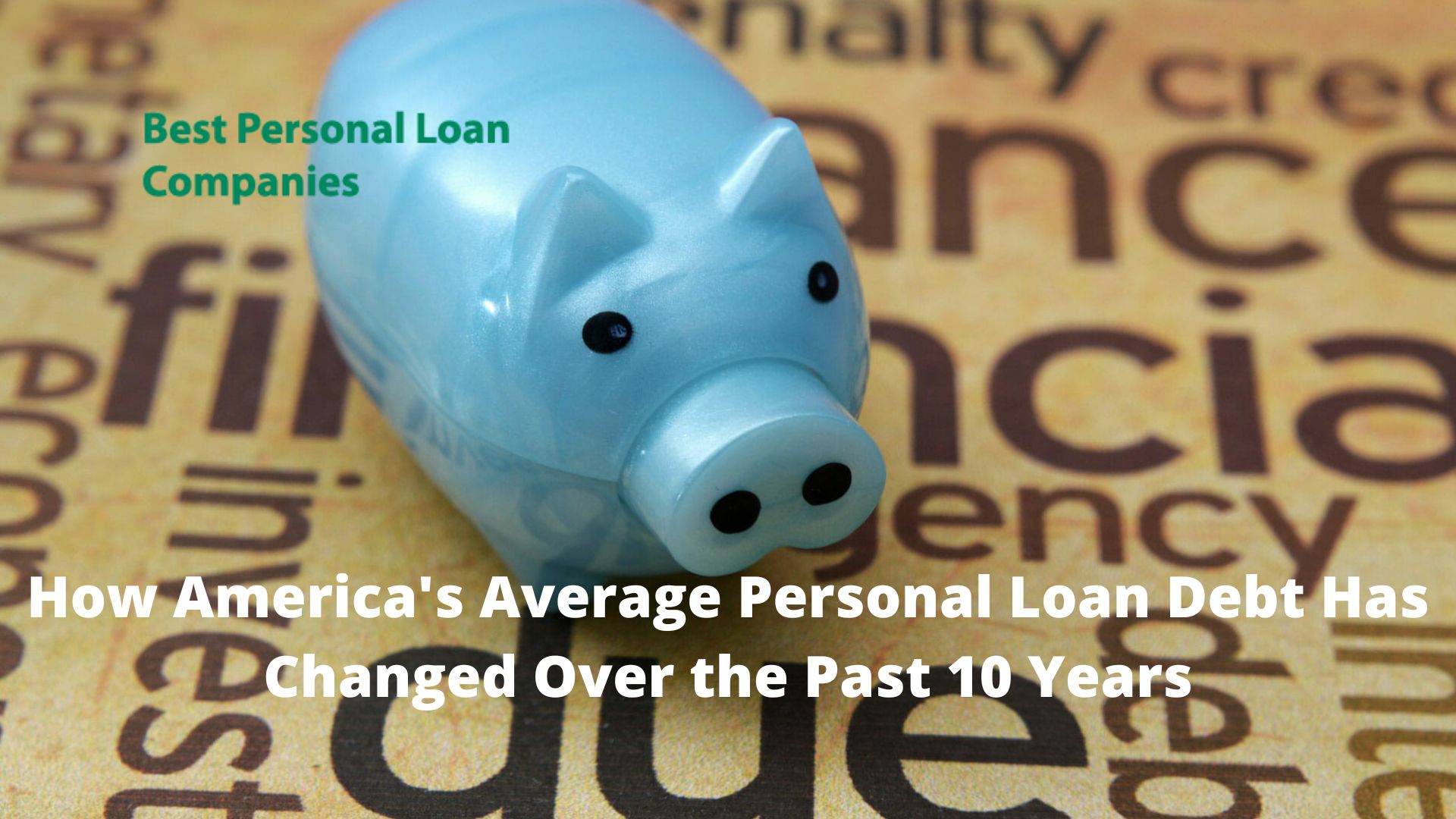 How America's Average Personal Loan Debt Has Changed Over the Past 10 Years